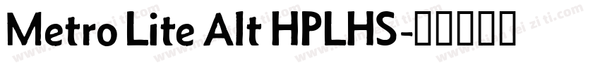 Metro Lite Alt HPLHS字体转换